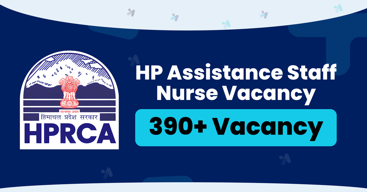 HP Assistant Staff Nurse Vacancy 2026 (390 Posts) – Eligibility, Salary, Exam Pattern & Apply Online