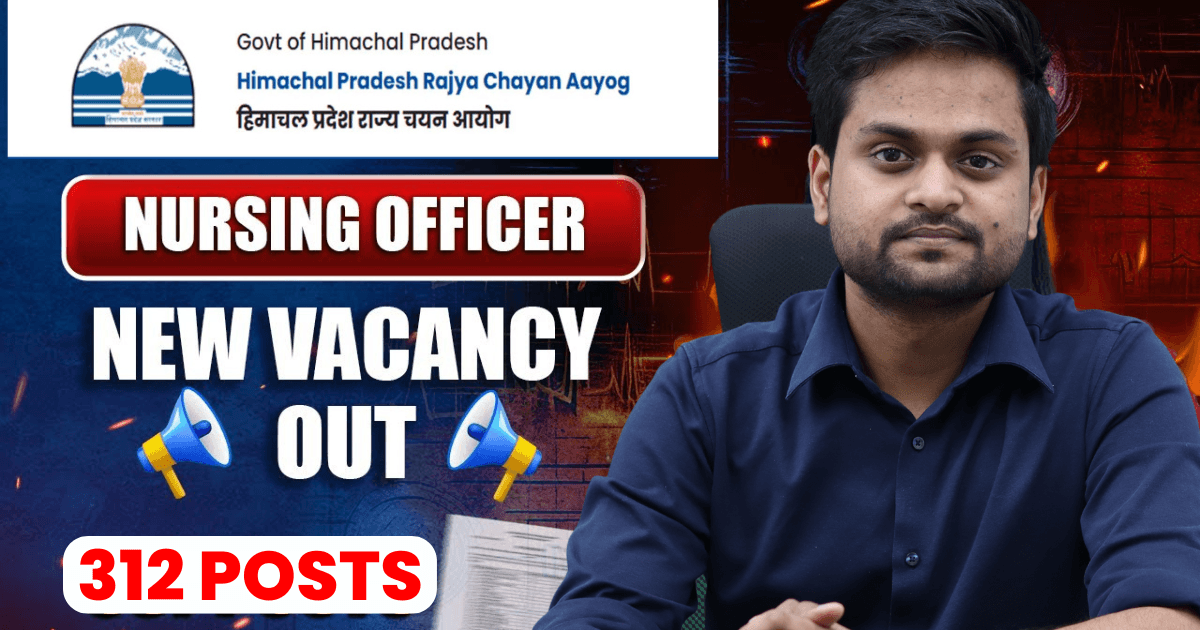 Himachal Pradesh Staff Nurse New Vacancy – Complete Notification, Eligibility, Exam Details & Apply Online Guide