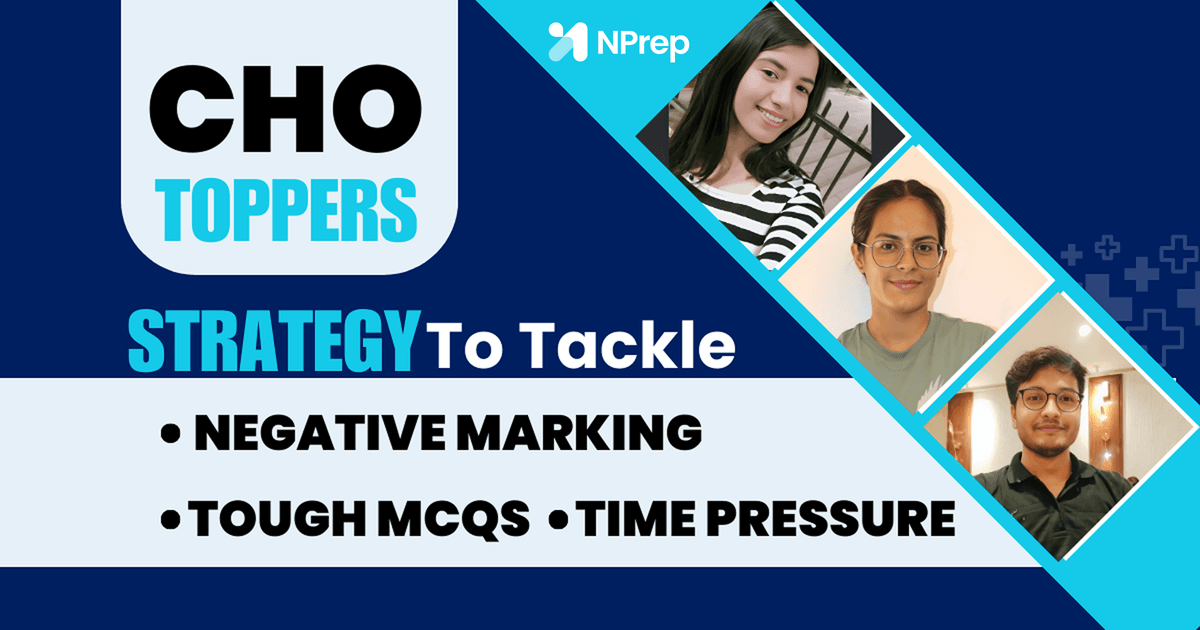 Negative Marking, Time Pressure, and Tough MCQs: 3 CHO Toppers Reveal Their Exam Day Strategy