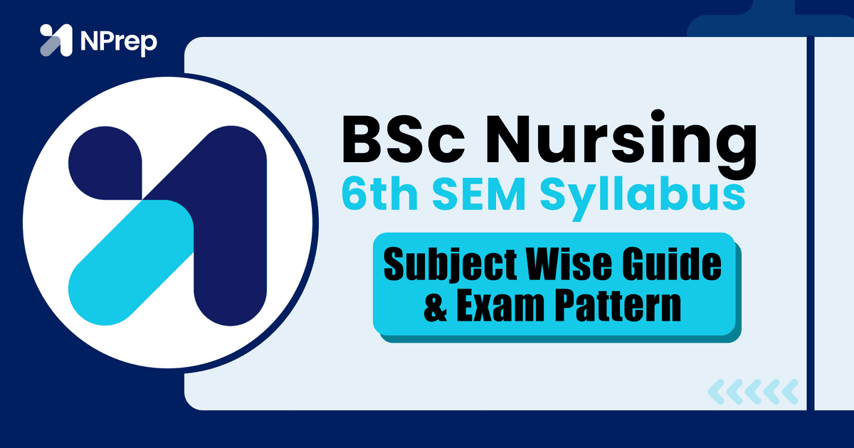 BSc Nursing Semester 6 Syllabus 2025 (Revised): Subject-Wise INC Curriculum & Exam Pattern